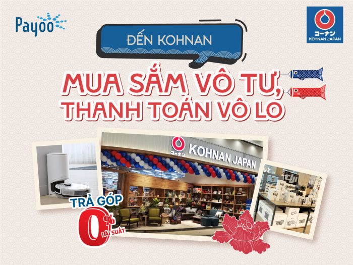 Đến KOHNAN mua sắm vô tư, thanh toán vô lo qua Payoo