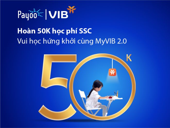 Thanh toán học phí SSC qua MyVIB 2.0, hoàn ngay 50.000đ