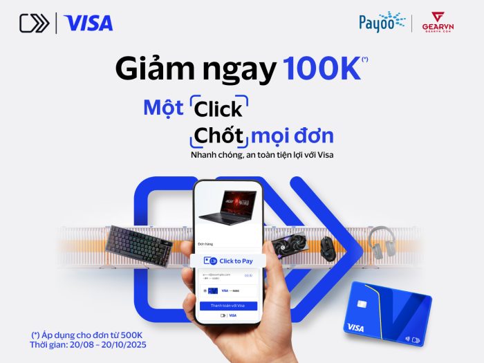 Thanh toán Click To Pay, chốt ngay ưu đãi 100.000 đồng tại GEARVN