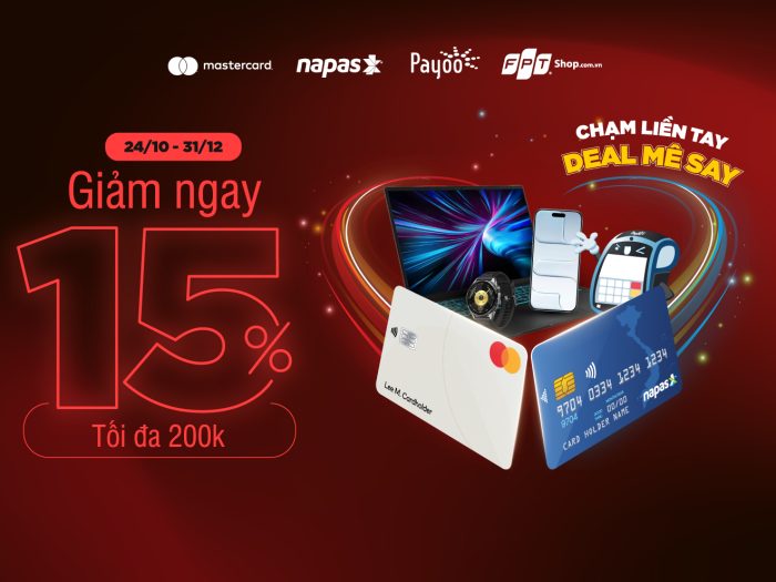 Chạm thẻ Contactless Mastercard hoặc NAPAS giảm ngay 15% tại FPT Shop