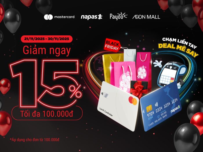 BLACK FRIDAY nhận ưu đãi 15% tại AEON MALL cùng Mastercard, NAPAS